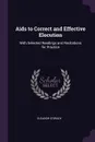 Aids to Correct and Effective Elocution. With Selected Readings and Recitations for Practice - Eleanor O'Grady