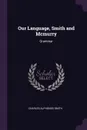Our Language, Smith and Mcmurry. Grammar - Charles Alphonso Smith