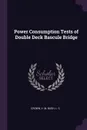 Power Consumption Tests of Double Deck Bascule Bridge - V M Crown, L C Bush