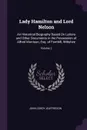 Lady Hamilton and Lord Nelson. An Historical Biography Based On Letters and Other Documents in the Possession of Alfred Morrison, Esq. of Fonthill, Wiltshire; Volume 2 - John Cordy Jeaffreson