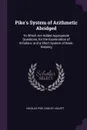 Pike's System of Arithmetic Abridged. To Which Are Added Appropriate Questions, for the Examination of Scholars; and a Short System of Book-Keeping - Nicolas Pike, Dudley Leavitt