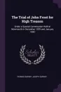 The Trial of John Frost for High Treason. Under a Special Commission Held at Monmouth in December 1839 and January 1840 - Thomas Gurney, Joseph Gurney