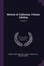 History of California, Volume 2;. Volume 19 - Hubert Howe Bancroft, Henry Lebbeus Oak, William Nemos