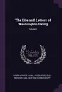 The Life and Letters of Washington Irving; Volume 2 - Pierre Munroe Irving, Isidor Rosenthal, Heinrich Carl Hartung-Schwarzkopf