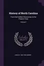 History of North Carolina. From the Earliest Discoveries to the Present Time; Volume 2 - John W. 1833-1906 Moore