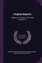 Virginia Reports. Jefferson--33 Grattan, 1730-1880, Volumes 1-2 - Thomas Jefferson, Thomas Johnson Michie, Peachy Ridgway Grattan