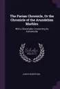 The Parian Chronicle, Or the Chronicle of the Arundelian Marbles. With a Dissertation Concerning Its Authenticity - Joseph Robertson
