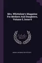 Mrs. Whittelsey's Magazine For Mothers And Daughters, Volume 5, Issue 6 - Abigail Goodrich Whittelsey