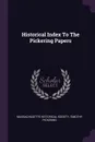 Historical Index To The Pickering Papers - Massachusetts Historical Society, Timothy Pickering