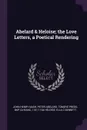 Abelard & Heloise; the Love Letters, a Poetical Rendering - John Henry Nash, Peter Abelard, Tomoyé Press. bkp CU-BANC