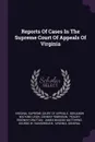 Reports Of Cases In The Supreme Court Of Appeals Of Virginia - Conway Robinson