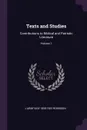 Texts and Studies. Contributions to Biblical and Patristic Literature; Volume 1 - J Armitage 1858-1933 Robinson