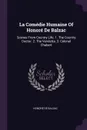 La Comedie Humaine Of Honore De Balzac. Scenes From Country Life. 1. The Country Doctor. 2. The Vendetta. 3. Colonel Chabert - Honoré de Balzac