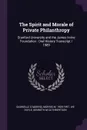 The Spirit and Morale of Private Philanthropy. Stanford University and the James Irvine Foundation : Oral History Transcript / 1989 - Gabrielle S Morris, Morris M. 1909-1997. ive Doyle, Kenneth M Cuthbertson