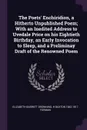 The Poets' Enchiridion, a Hitherto Unpublished Poem; With an Inedited Address to Uvedale Price on his Eightieth Birthday, an Early Invocation to Sleep, and a Preliminay Draft of the Renowned Poem - Elizabeth Barrett Browning, H Buxton 1842-1917 Forman