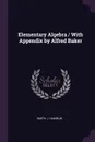 Elementary Algebra / With Appendix by Alfred Baker - J Hamblin Smith