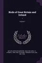 Birds of Great Britain and Ireland. 1; Volume 1 - Arthur Gardiner Butler, H 1858-1940 Grld, Frederick William Frohawk