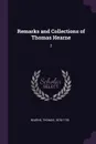 Remarks and Collections of Thomas Hearne. 2 - Thomas Hearne