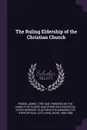 The Ruling Eldership of the Christian Church - David King