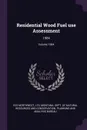 Residential Wood Fuel use Assessment. 1984; Volume 1984 - Ltd ECO Northwest