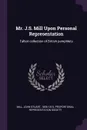 Mr. J.S. Mill Upon Personal Representation. Talbot collection of British pamphlets - John Stuart Mill