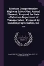 Montana Comprehensive Highway Safety Plan. Annual Element / Prepared for State of Montana Department of Transportation ; Prepared by Cambridge Systematics, Inc: 2006 - Cambridge Systematics