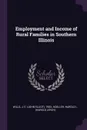 Employment and Income of Rural Families in Southern Illinois - J E. 1903- Wills, Harold L. Koeller