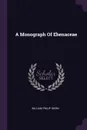 A Monograph Of Ebenaceae - William Philip Hiern