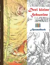 Drei kleine Schweine (Ausmalbuch). Ausmalbuch fur Erwachsene, Klassiker, Vintage, Old fashion, Malen, Farben, Kolorieren, Ausmalen, Zeichnen, Freizeit, Hobby, Kunst, Handarbeit, Entspannung, Lebensfuhrung, Stress, Musse, Kunstler, Ratgeber, Blumen... - Luisa Rose