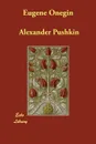 Eugene Onegin - Alexander Pushkin, Lieut.-Col. Henry Spalding