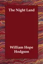 The Night Land - William Hope Hodgson