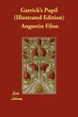 Garrick's Pupil (Illustrated Edition) - Augustin Filon