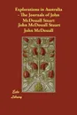 Explorations in Australia - The Journals of John McDouall Stuart - John McDouall Stuart John McDouall, Stuart John McDouall