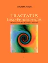 TRACTATUS LOGO-PHILOSOPHICUS. On The Subquantum Foundations Of The World - Walter A. Koch