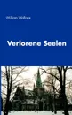 Verlorene Seelen - William Wallace