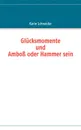 Glucksmomente - Karin Schneider