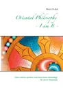 Oriental Philosophy - I am It. - Heinz Duthel