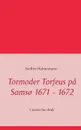 Tormoder Torfeus pa Sams? 1671 - 1672 - Steffen Hahnemann