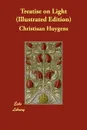Treatise on Light (Illustrated Edition) - Christiaan Huygens