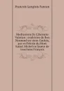 Meditations De L'Hermite Valerian : tradvictes de Bon Normand en vieux Gaulois, par vn Pelerin du Mont Sainct Michel en faueur de tous bons Francois - Francois Langlois Fancan