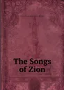 The Songs of Zion - Church of Jesus Christ of Latter-day Saints