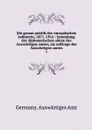 Die grosse politik der europaischen kabinette, 1871-1914 : Sammlung der diplomatischen akten des Auswartigen amtes, im auftrage des Auswartigen amtes. 3 - Germany. Auswärtiges Amt