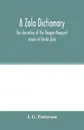 A Zola dictionary; the characters of the Rougon-Macquart novels of Emile Zola, with a biographical and critical introduction, synopses of the plots, bibliographical note, map, genealogy, etc - J. G. Patterson