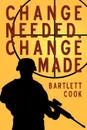 Change Needed, Change Made - Cook Bartlett Cook