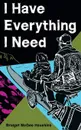 I Have Everything I Need - Bridget McGee Houchins