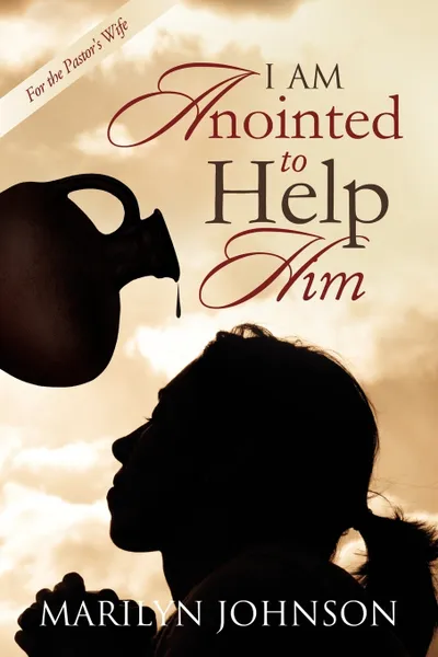 Обложка книги I Am Anointed to Help Him, Marilyn Johnson