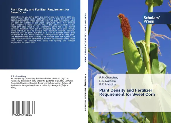 Обложка книги Plant Density and Fertilizer Requirement for Sweet Corn, R.P. Choudhary,R.K. Mathukia and P.R. Mathukia