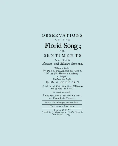 Обложка книги Observations on the Florid Song. (Facsimile of 1743 English Edition. Printing Two Up)., Pier Francesco Tosi, Ernest Galliard