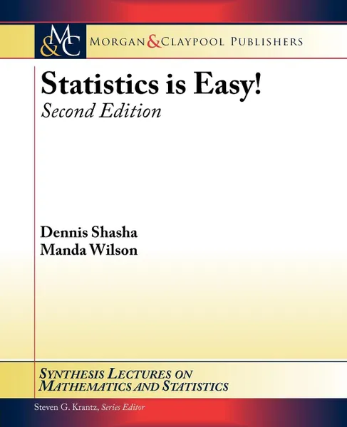 Обложка книги Statistics Is Easy! Second Edition, Dennis Shasha, Manda Wilson