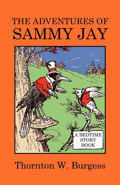 Обложка книги The Adventures of Sammy Jay, Thornton W. Burgess